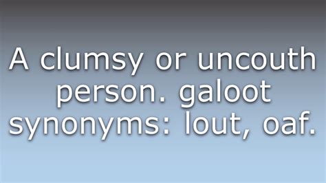 galoot Liberal Dictionary