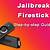 what does jailbreaking a firestick mean