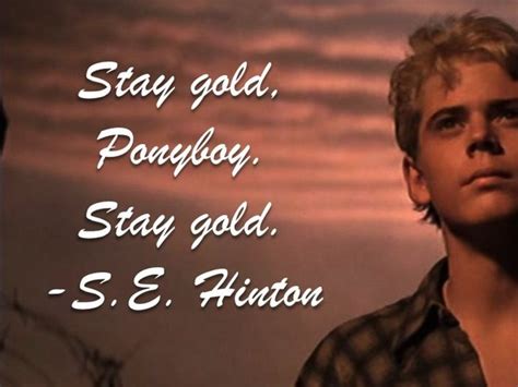 Bringing a New Meaning to Stay Golden Stay Golden Ponyboy but I Don't