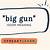 what does the idiom big gun mean