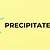 what does the word precipitated mean in the following sentence