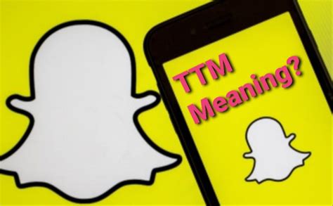 What Does "TTM" Mean on Snapchat? ITGeared