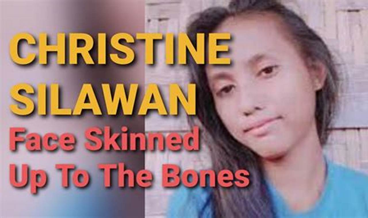 Unraveling the Enigma: The Truth Behind Christine Silawan's Tragic Fate