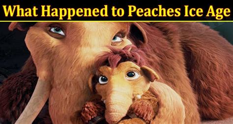 What Happened To Peaches In Ice Age