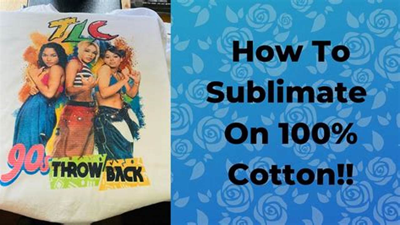 Unveiling the Secrets: What Happens When You Sublimate on Cotton