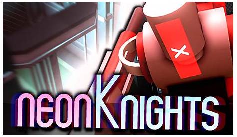 NEON KNIGHTS ROBLOX The Ultimate Starter Guide YouTube