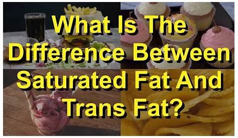 What Is The Difference Between Trans Fat And Saturated Fat Vs Iron