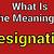 what is the meaning of designation
