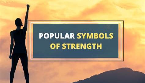 Unveiling The Power: Discover The Symbols That Embody Strength