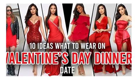 10 Valentine's Day Outfits and Dress Ideas for Valentine's Day Dinner