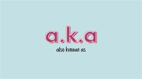what's the meaning of aka