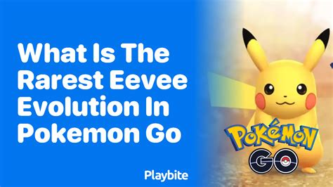 what's the rarest evolution of eevee