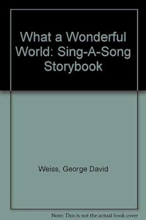 what a wonderful world sing a song storybook