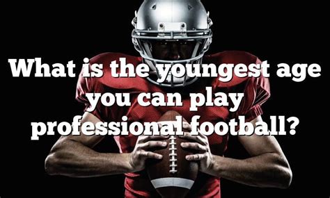 what age can you play professional football