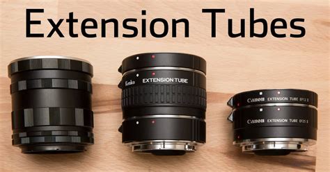 What Are Extension Tubes