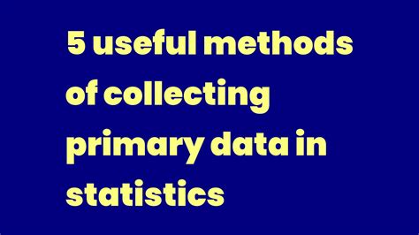 What Are The 5 Methods Of Collecting Data In Statistics