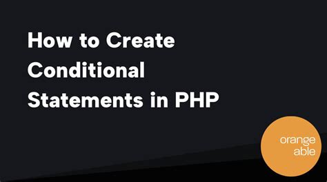 what are the conditional statements in php