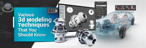 what are the different types of 3d modeling techniques and how do they differ