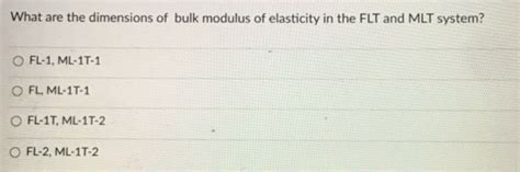 What Are The Dimensions Of Bulk Modulus Of Elasticity In The Flat And Mlt System