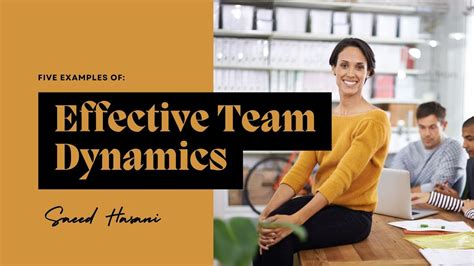 what are the examples of effective team dynamics