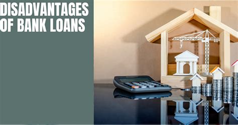 what are two disadvantages of a bank loan