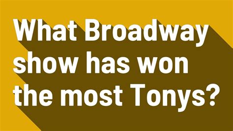 what broadway show won the most tonys