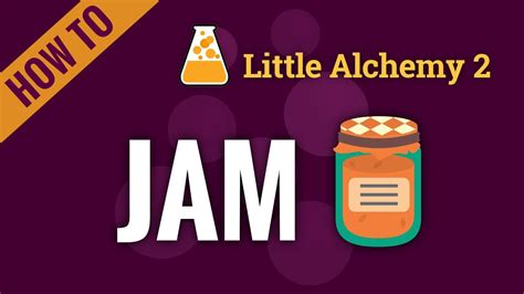 What Can You Make With Jam In Little Alchemy