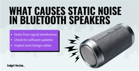 What Causes Static Noise In Bluetooth Speakers