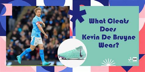 what cleats does kevin de bruyne wear