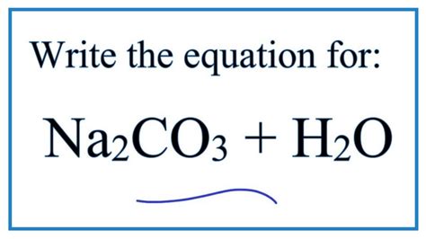 Equation for Sodium Carbonate Dissolving in Water (Na2CO3 + H2O) YouTube