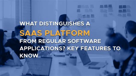 What Distinguishes a SaaS Platform From Regular Software Applications