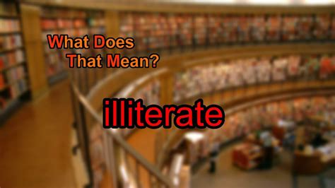 what do illiterate mean