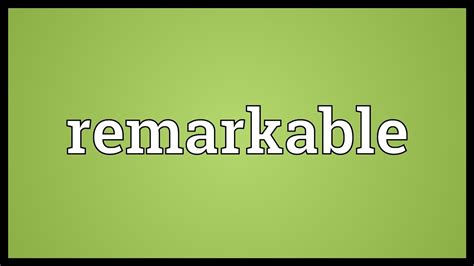 what do remarkable mean