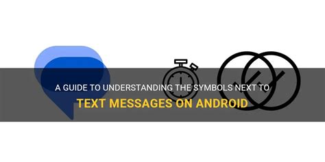 These What Do The Symbols Next To Text Messages Mean Android Tips And Trick