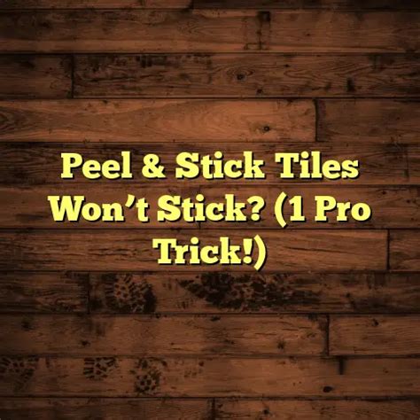 What Do You Do When Peel And Stick Tiles Wont Stick