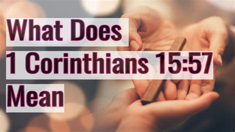 what does 1 corinthians 15:57 mean