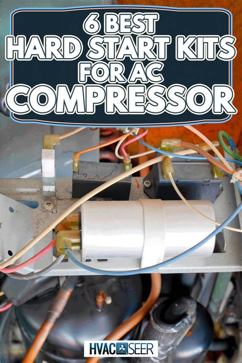 What Does A Hard Start Kit Do For A Compressor