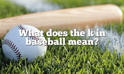what does a k mean in baseball