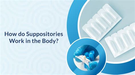 What Does a Suppository Do: Medical Uses and Benefits Explained
