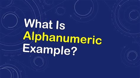 what does alphanumeric mean example