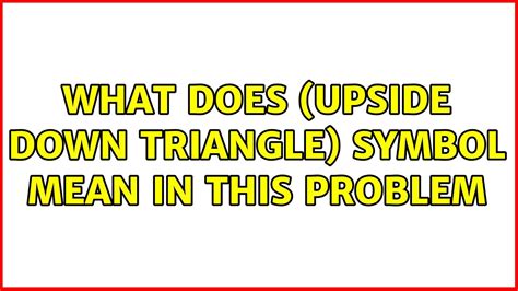 what does an upside triangle mean