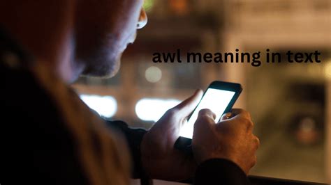 what does awl mean in text message