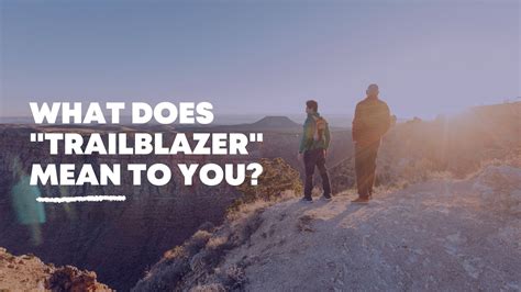 what does being a trailblazer mean