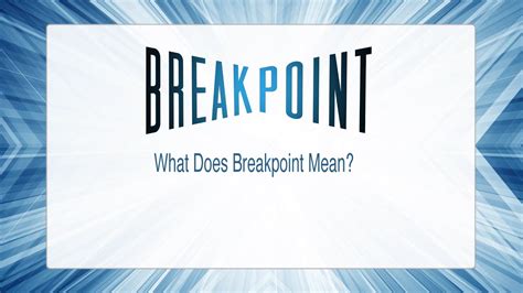 What Does Breakpoint Mean