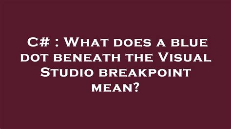 What Does Breakpoint Mean In C#