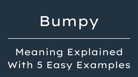 What Does Bumpy Mean