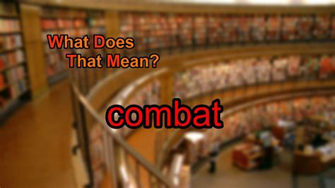 What Does Combat Mean