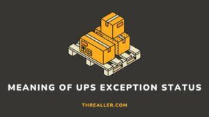 What Does Exception Means In Ups Status
