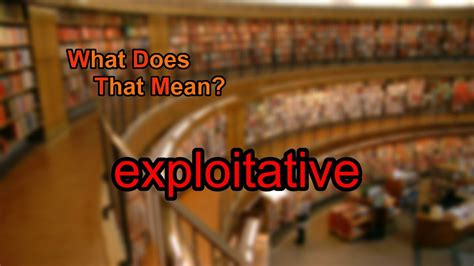 What Does Exploitative Mean