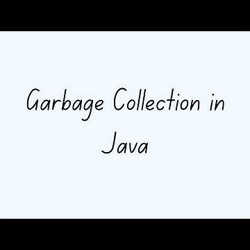 What Does Garbage Collect Mean In Java